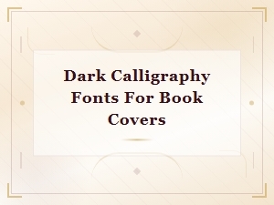 Dark Calligraphy Fonts for Book Covers That Command Attention