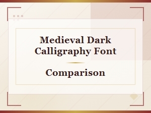 Medieval Dark Calligraphy Font Comparison Guide