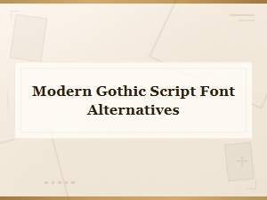 Modern Gothic Script Font Alternatives for Dark Calligraphy Projects