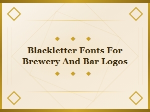 Best Blackletter Fonts for Brewery and Bar Logos