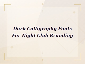 Dark Calligraphy Fonts for Night Club Logo Branding