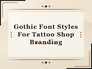 Gothic Font Styles for Tattoo Shop Logos and Branding