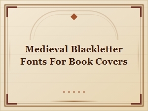 Medieval Blackletter Fonts for Stunning Book Cover Designs