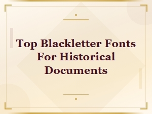 Top Medieval Blackletter Fonts for Authentic Historical Documents